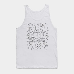 Make Fun A Habit Coloring Page Shirt Tank Top